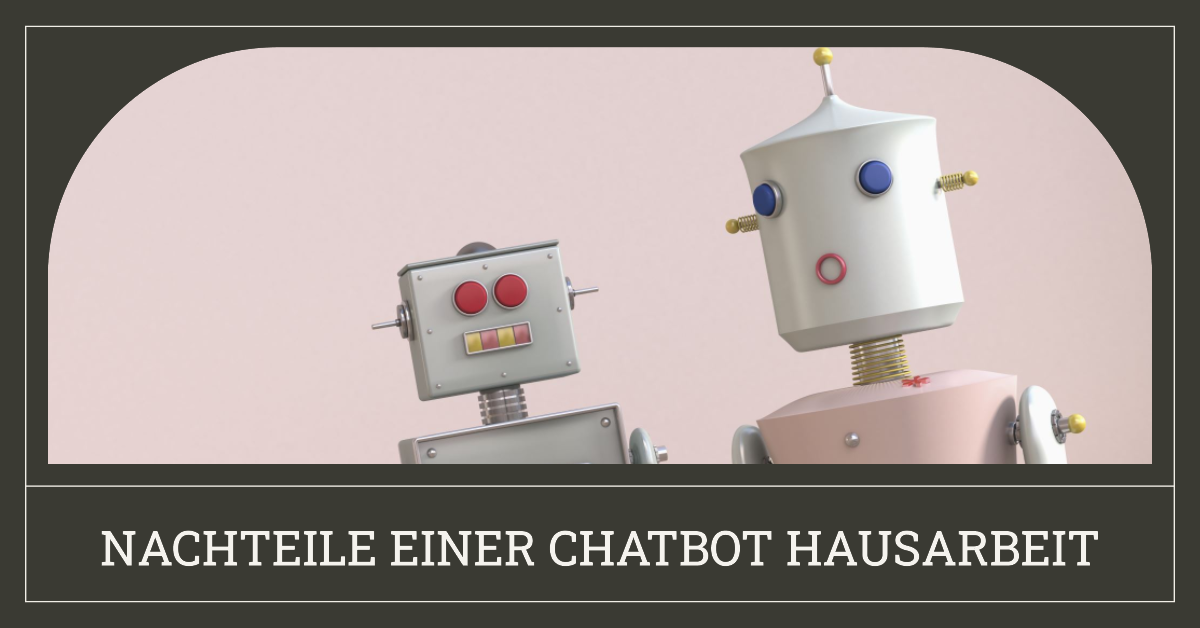 it ChatGPT Hausarbeit schreiben Nachteile