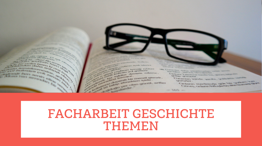 facharbeit geschichte themen